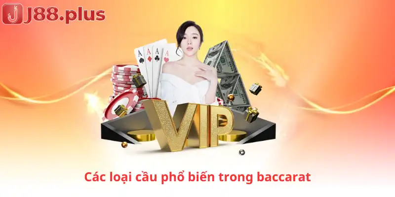 Các loại cầu phổ biến trong baccarat