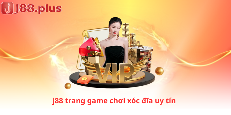 j88 trang game chơi xóc đĩa uy tín