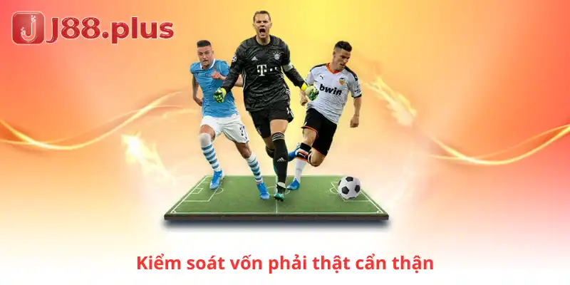Kiểm soát vốn phải thật cẩn thận