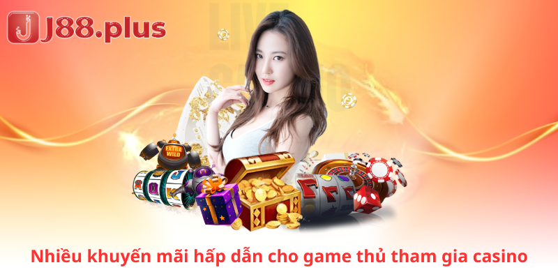 Nhiều khuyến mãi hấp dẫn cho game thủ tham gia casino