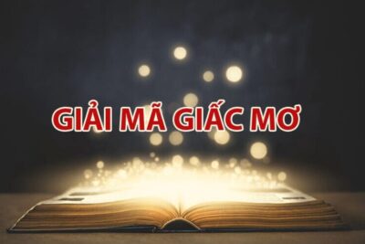 Giải mã sổ mơ lô đề đầy đủ, chi tiết và chuẩn xác nhất